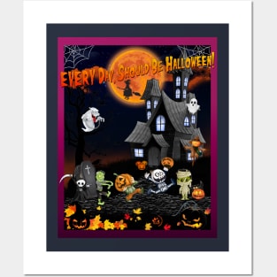 EVERY Day, Should Be Halloween! Posters and Art